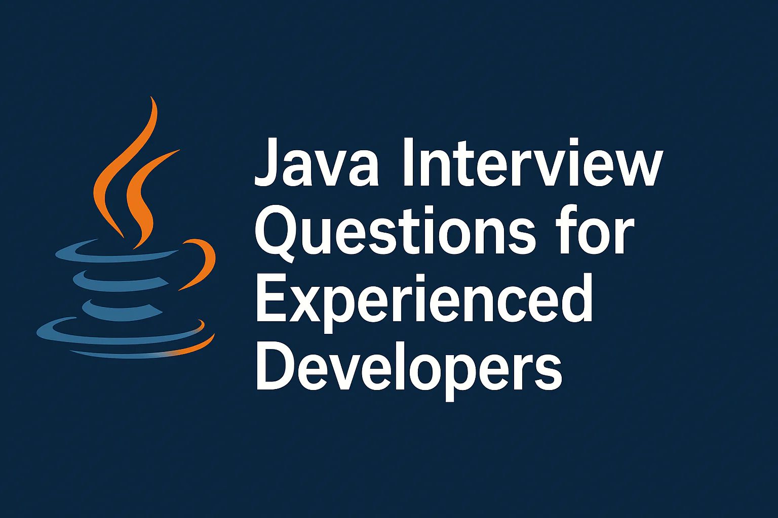 Java Interview Questions for Experienced 7 Years