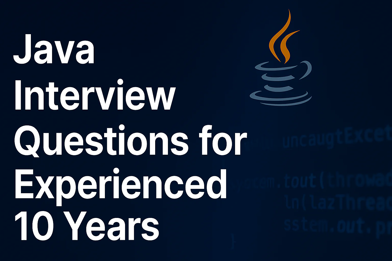 Java Interview Questions for Experienced 10 Years