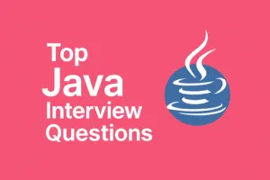 Top Java Interview Questions